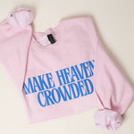 Make Heaven Crowded Crewneck- Pink - Ana Patricia Boutique