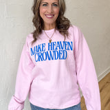 Make Heaven Crowded Crewneck- Pink