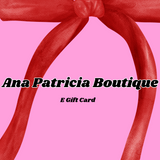 Ana Patricia Boutique Gift Card - Ana Patricia Boutique