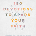 180 Devotions to Spark Your Faith - Ana Patricia Boutique