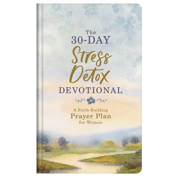 The 30 Day Stress Detox Devotional