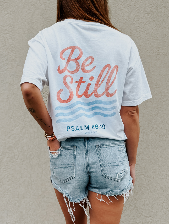 Be Still Tee - Ana Patricia Boutique